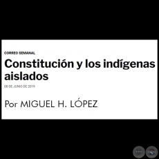 CONSTITUCIÓN Y LOS INDÍGENAS AISLADOS - Por MIGUEL H. LÓPEZ - Sábado, 08 de Junio de 2019